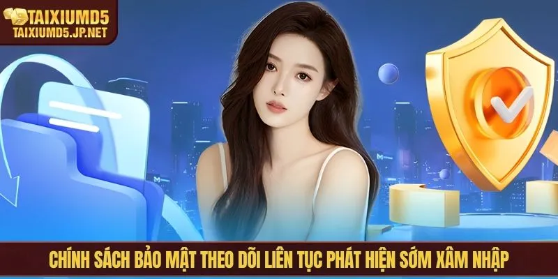 Chính sách bảo mật theo dõi liên tục phát hiện sớm xâm nhập