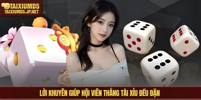 Lời khuyên giúp hội viên thắng tài xỉu đều đặn 