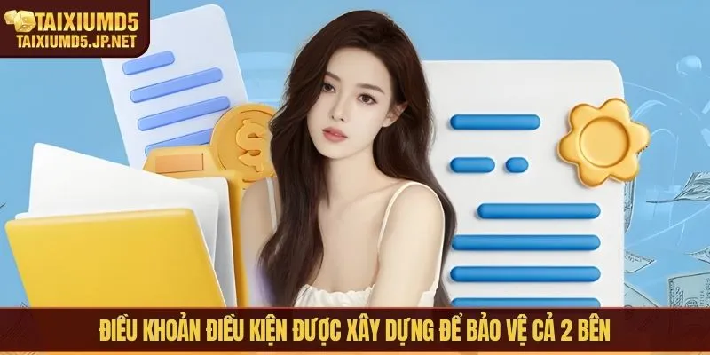 Điều khoản điều kiện được xây dựng để bảo vệ cả 2 bên