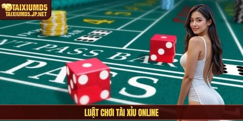 Luật chơi tài xỉu online