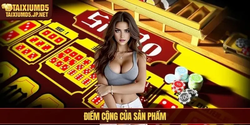 Điểm cộng của sản phẩm