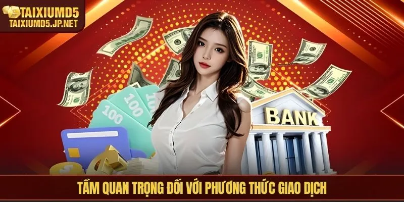 Tầm quan trọng đối với phương thức giao dịch