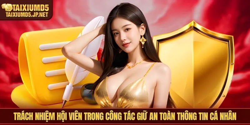 Trách nhiệm hội viên trong công tác giữ an toàn thông tin cá nhân